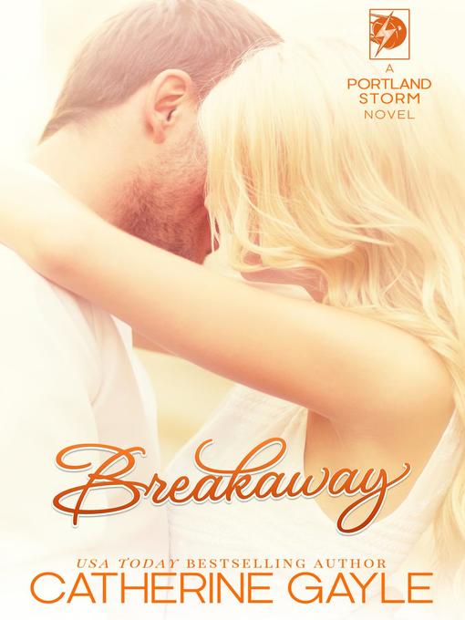 Title details for Breakaway by Catherine Gayle - Available